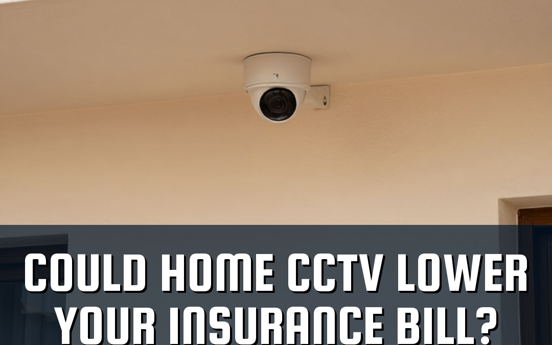 Could home CCTV lower your insurance bill?