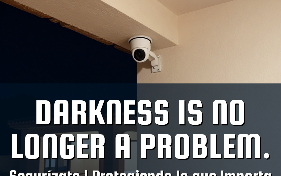 Darkness is no longer a problem