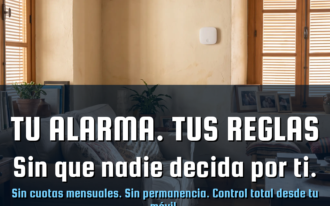Tu alarma. Tus reglas. Sin que nadie decida por ti